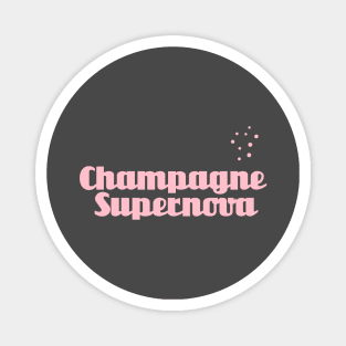 Champagne Supernova, pink Magnet